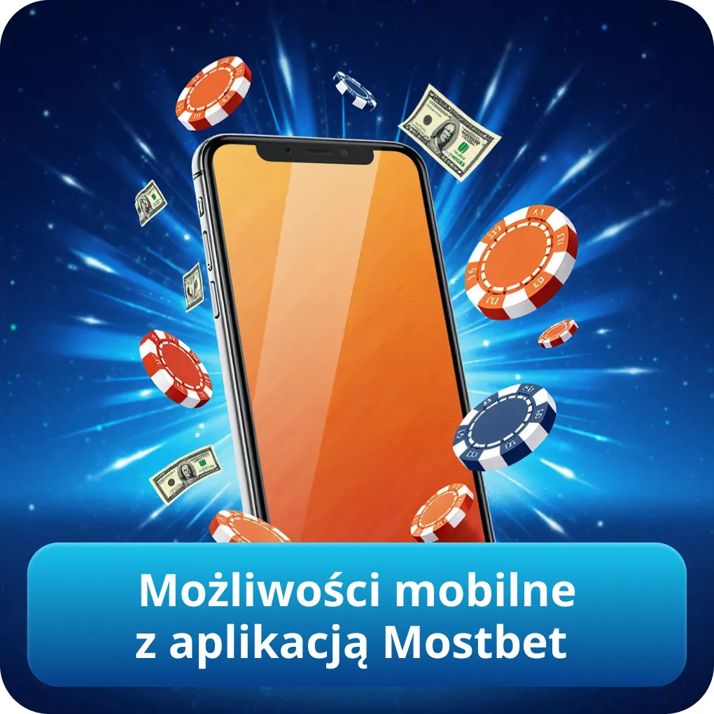 Możliwości mobilne z aplikacją Mostbet